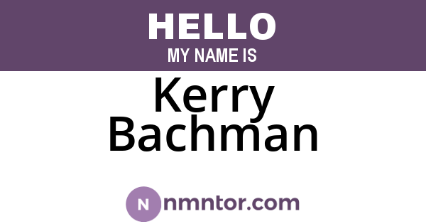 Kerry Bachman