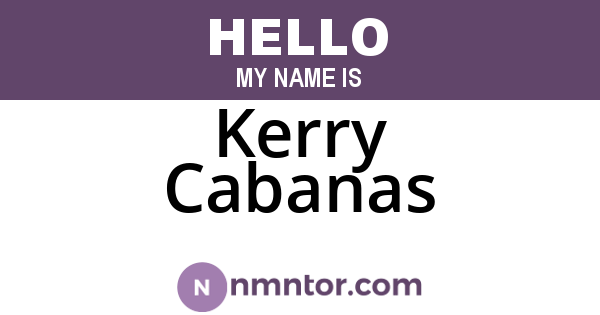 Kerry Cabanas