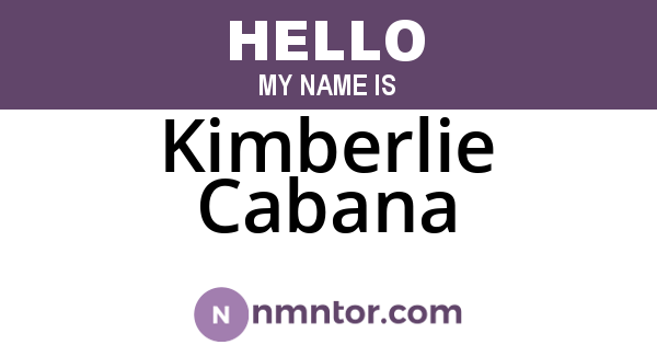 Kimberlie Cabana