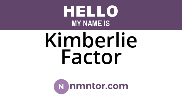 Kimberlie Factor