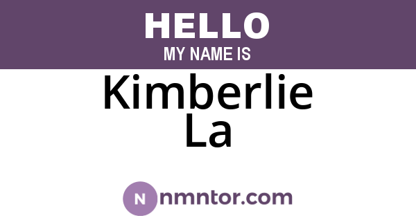 Kimberlie La