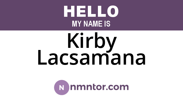Kirby Lacsamana