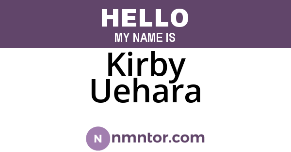 Kirby Uehara