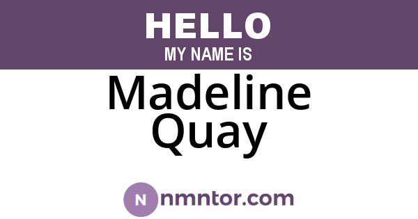 Madeline Quay