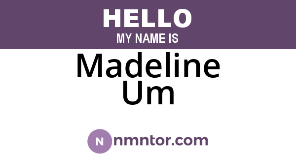 Madeline Um