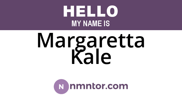 Margaretta Kale