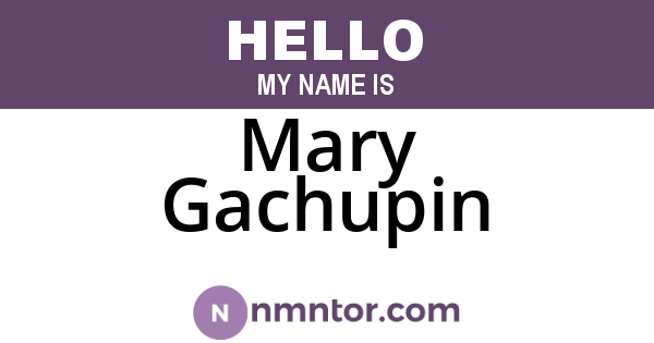 Mary Gachupin