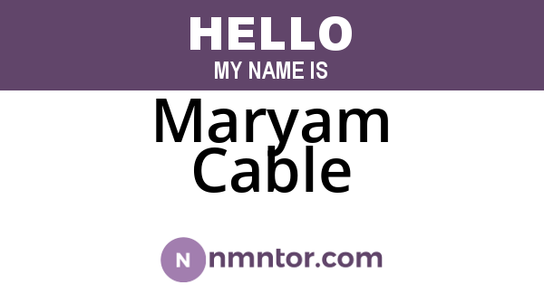 Maryam Cable