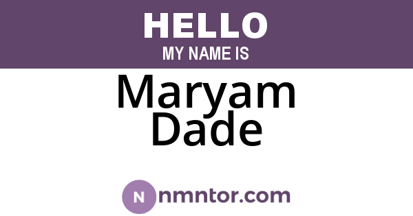 Maryam Dade