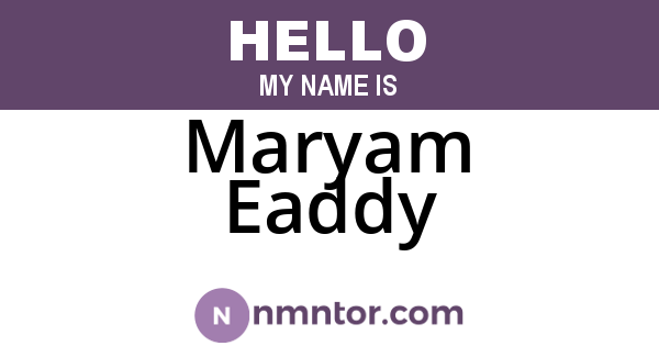 Maryam Eaddy