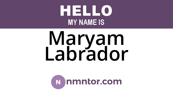 Maryam Labrador
