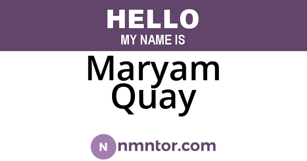 Maryam Quay