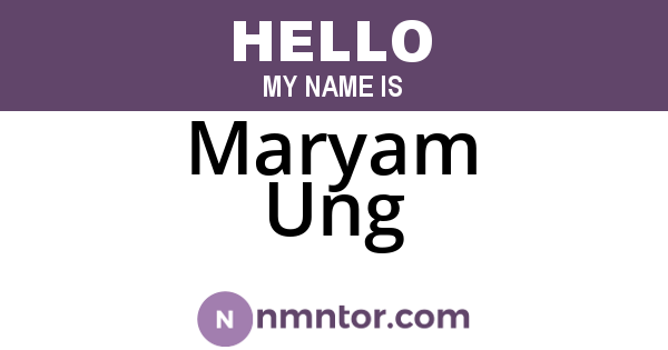 Maryam Ung