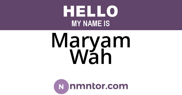 Maryam Wah