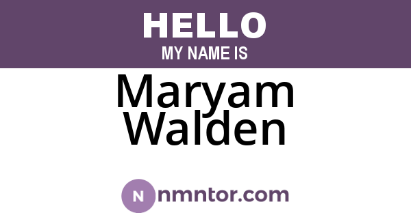 Maryam Walden