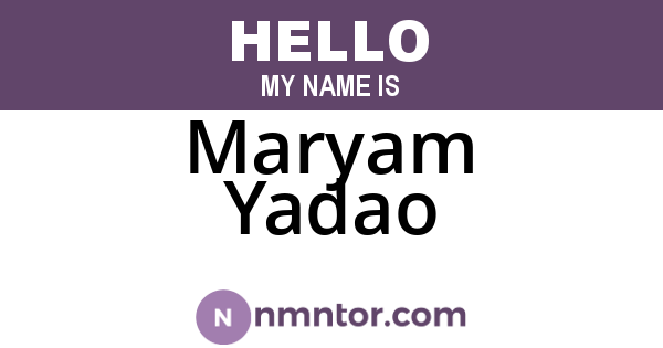 Maryam Yadao