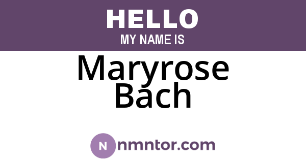 Maryrose Bach