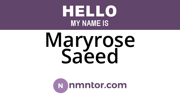 Maryrose Saeed