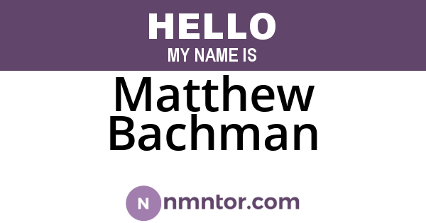 Matthew Bachman