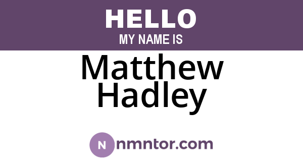 Matthew Hadley