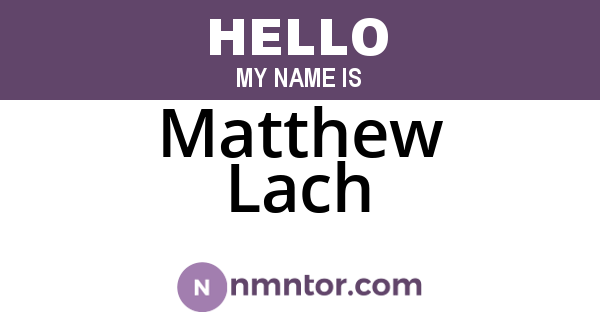 Matthew Lach