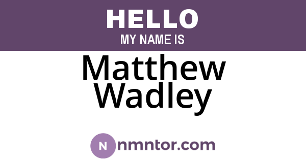 Matthew Wadley