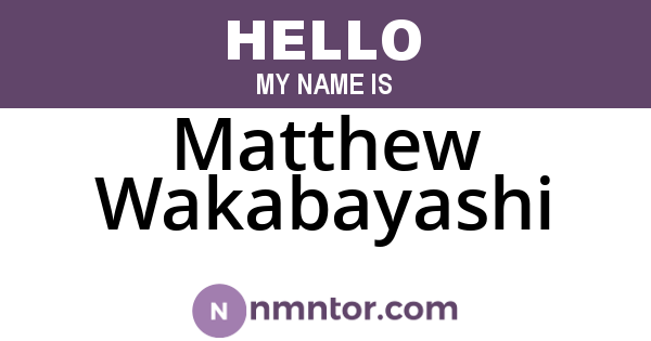 Matthew Wakabayashi