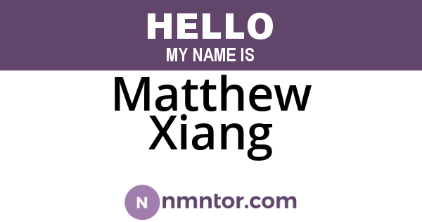 Matthew Xiang