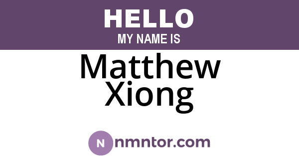 Matthew Xiong