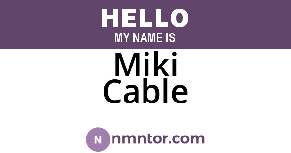 Miki Cable