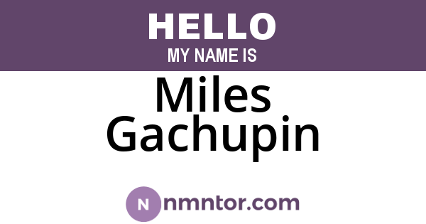 Miles Gachupin