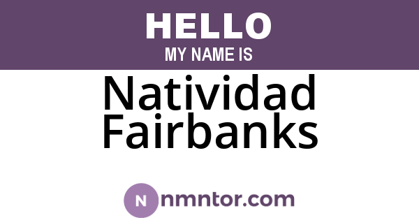 Natividad Fairbanks