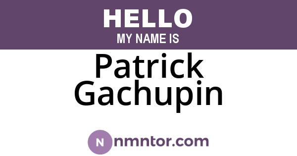 Patrick Gachupin