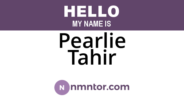Pearlie Tahir