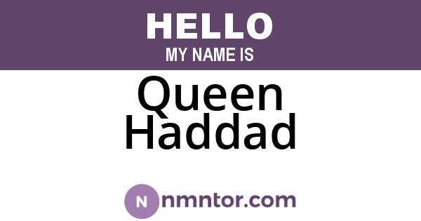 Queen Haddad