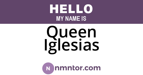 Queen Iglesias