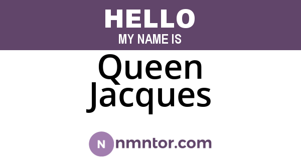 Queen Jacques