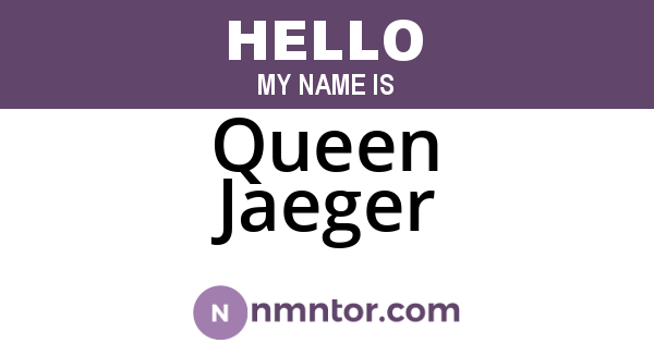 Queen Jaeger