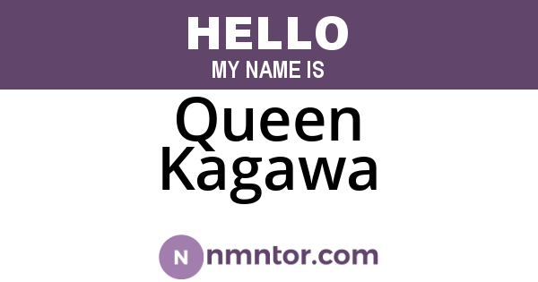Queen Kagawa