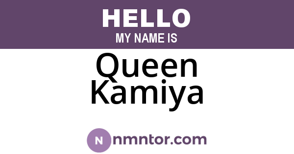 Queen Kamiya
