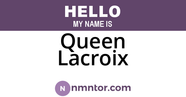 Queen Lacroix