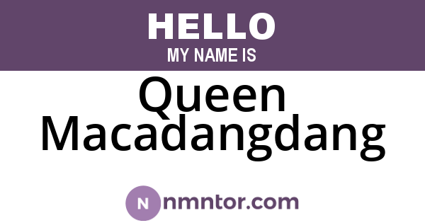 Queen Macadangdang