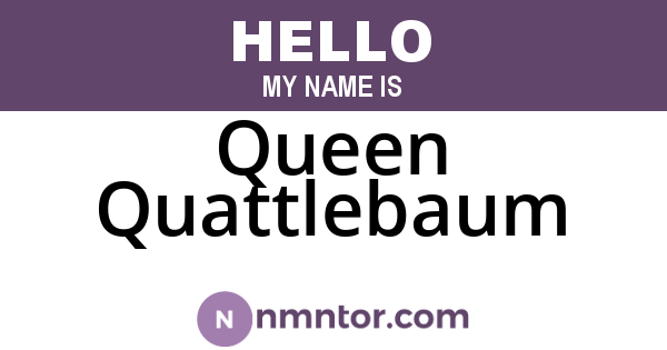 Queen Quattlebaum