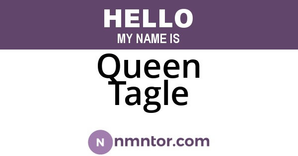 Queen Tagle