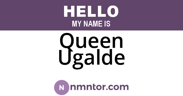 Queen Ugalde