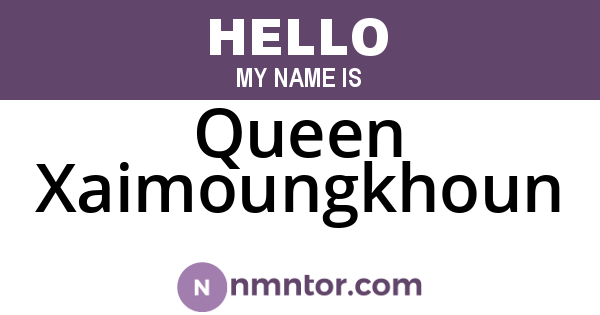 Queen Xaimoungkhoun