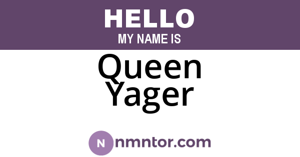 Queen Yager