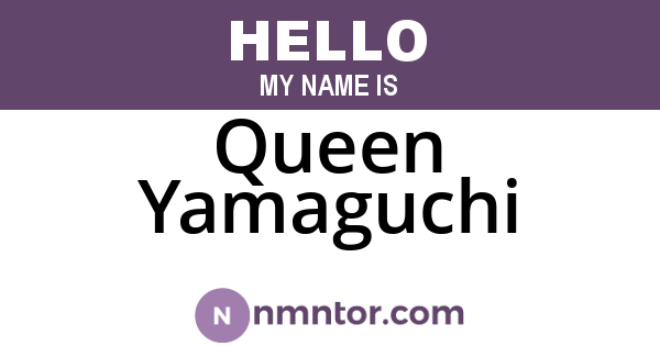 Queen Yamaguchi