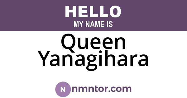 Queen Yanagihara