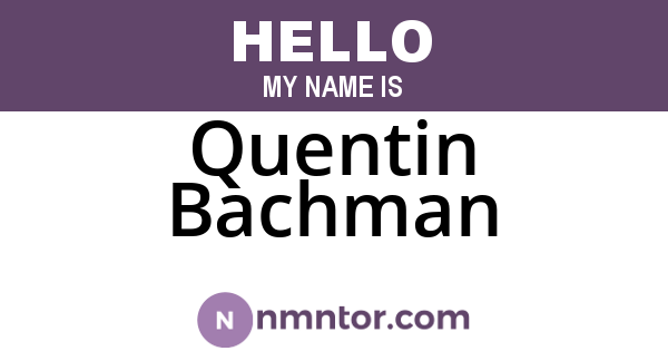 Quentin Bachman